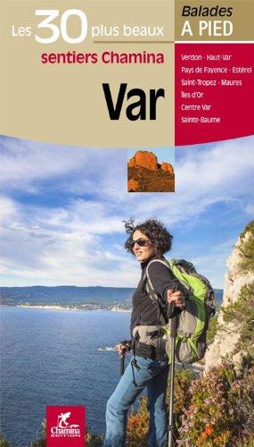 Guide de balades - Var - 30 sentiers à pied | Chamina guide de randonnée Chamina 