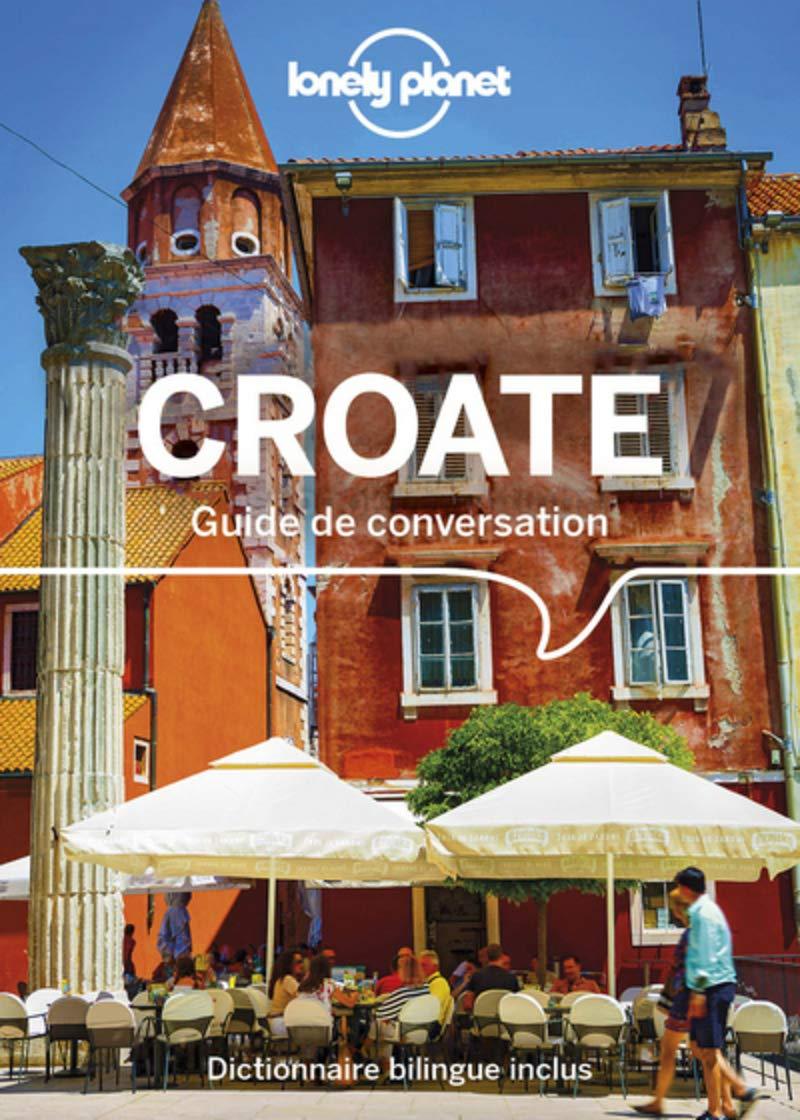 Guide de conversation - Croate | Lonely Planet guide pratique Lonely Planet