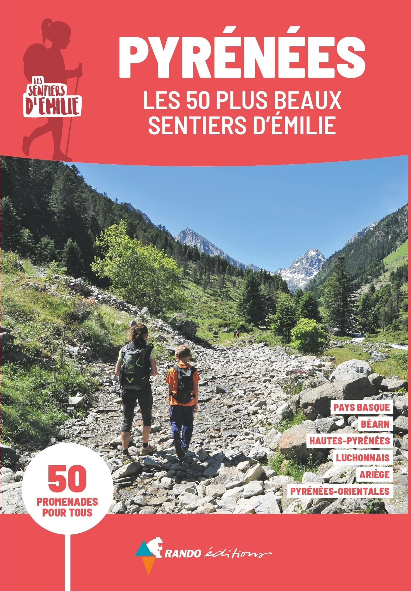 Guide de promenades - Les 50 plus beaux sentiers dans les Pyrénées | Rando Editions - Les Sentiers d'Emilie guide de randonnée Rando Editions 