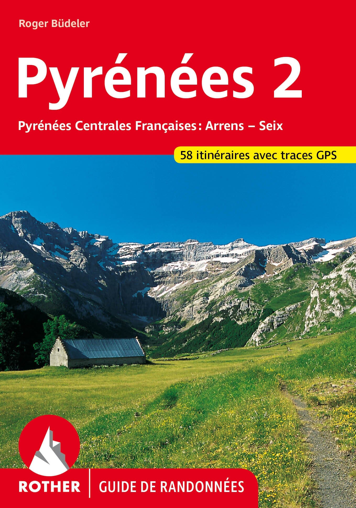 Guide de randonnée - Pyrénées 2 : Pyrénées Centrales Françaises (Arrens - Seix) | Rother guide de randonnée Rother