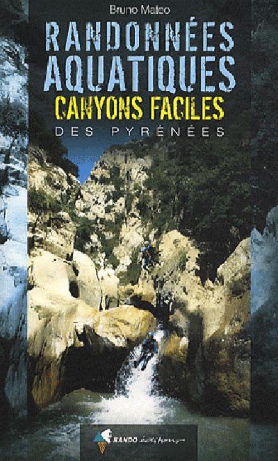 Guide de randonnée - Randonnée aquatiques et canyons faciles des Pyrénées | Rando Editions guide de randonnée Rando Editions Default Title