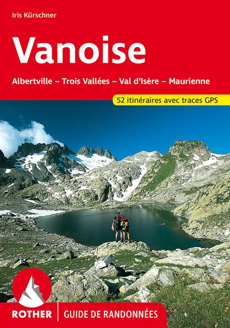 Guide de randonnée - Vanoise (Albertville, Trois Vallées, Val d'Isère & Maurienne) | Rother guide de randonnée Rother 