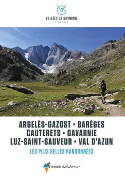Guide de randonnées - Vallée de Gavarnie : Argelès-Gazost, Barèges, Cauterets, Gavarnie, Val d'Azun, 14 balades et randonnées | Rando Editions guide de randonnée Rando Editions