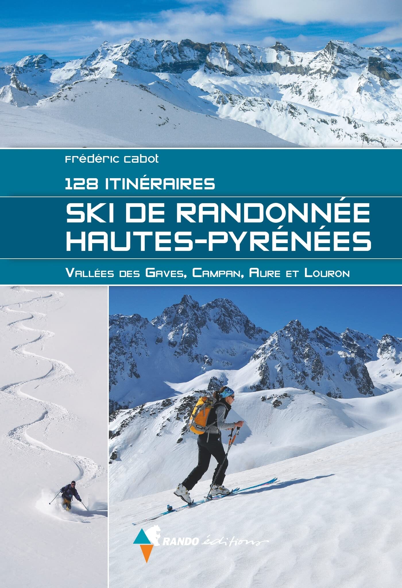 Guide de ski de randonnée - Hautes-Pyrénées, 128 itinéraires | Rando Editions guide de randonnée Rando Editions 