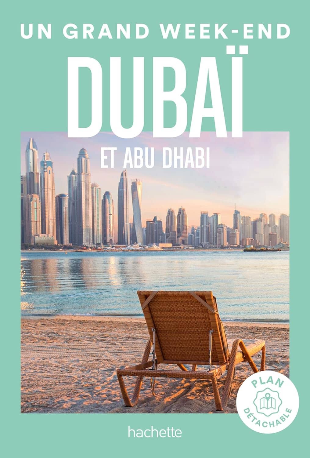 Guide de voyage de poche - Un Grand Week-end à Dubaï & Abu Dhabi - Édition 2023 | Hachette guide de voyage Hachette