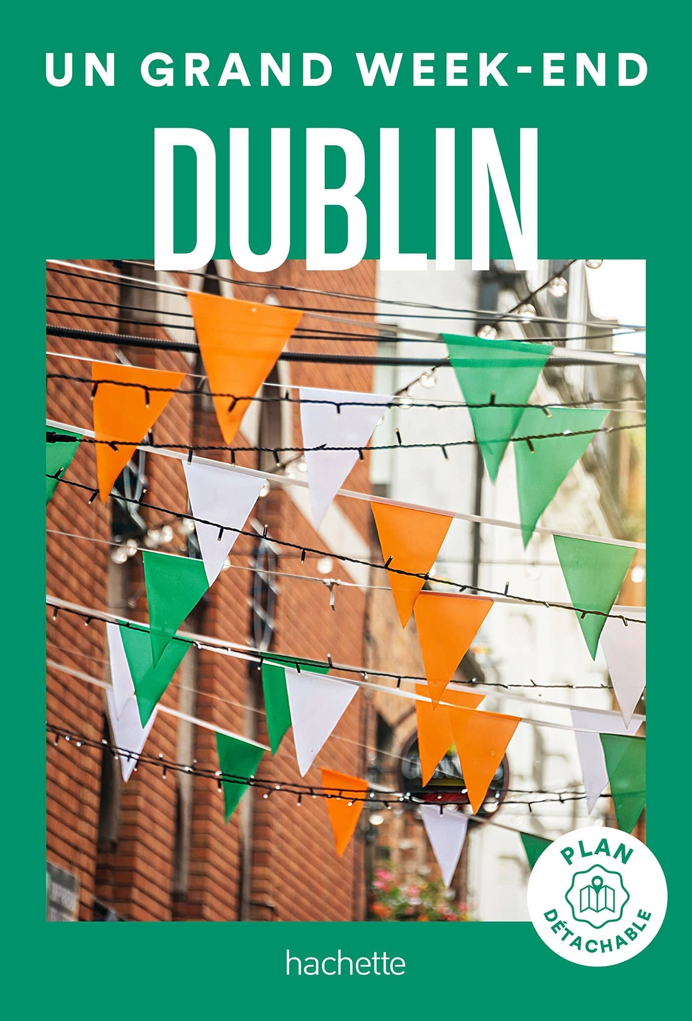 Guide de voyage de poche - Un Grand Week-end à Dublin - Édition 2023 | Hachette guide de voyage Hachette