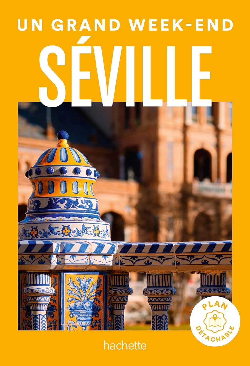 Guide de voyage de poche - Un Grand Week-end à Séville - Édition 2023 | Hachette guide de voyage Hachette