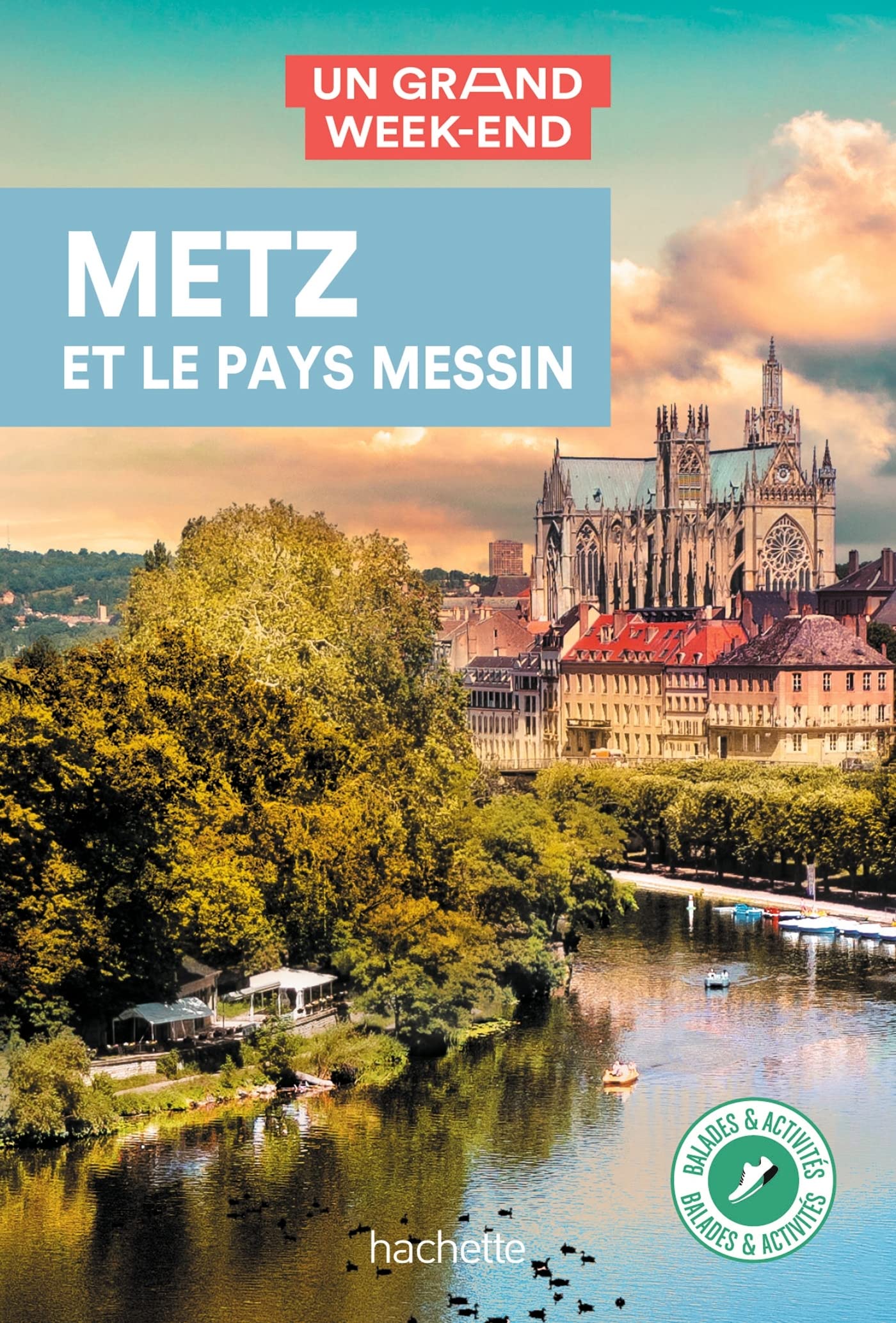 Guide de voyage de poche - Un Grand Week-end : Metz et le pays messin | Hachette guide de voyage Hachette