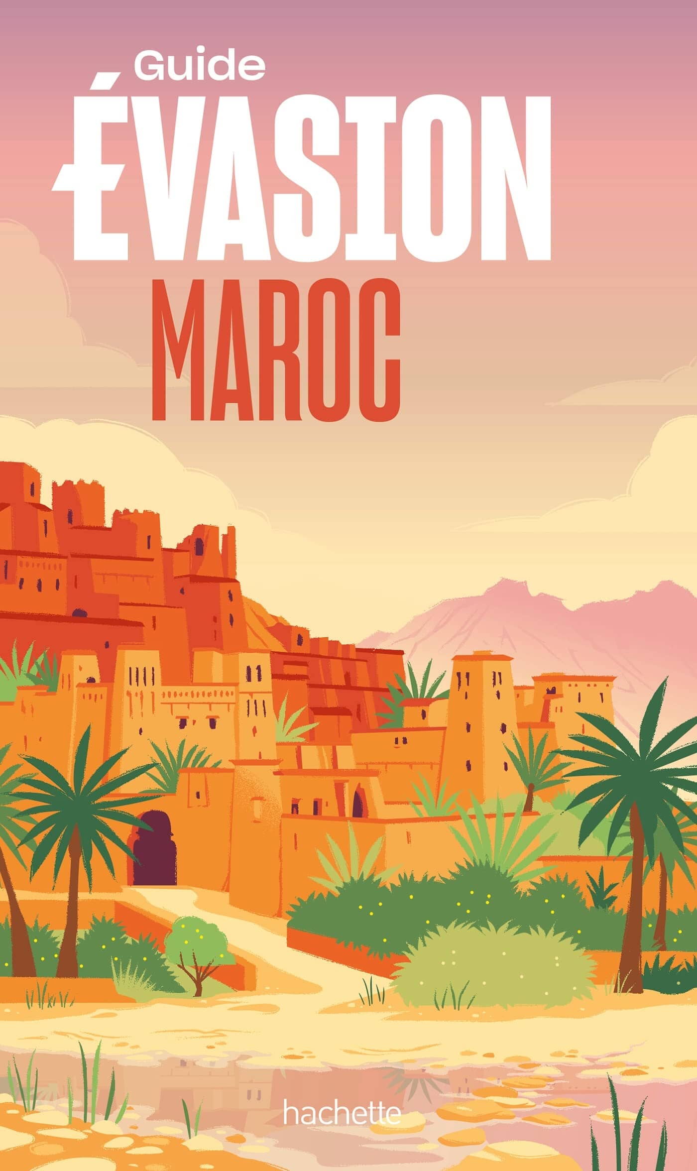 Guide Evasion - Maroc - Édition 2023 | Hachette guide de voyage Hachette 