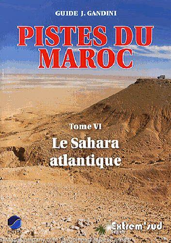 Guide Gandini - Pistes du sud du Maroc : Le Sahara Atlantique - Tome 6 guide de voyage Extrem'Sud - Guides Gandini