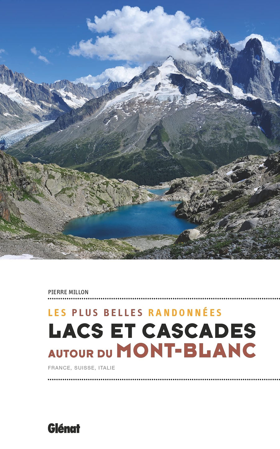 Guide - Lacs et cascades autour du Mont-Blanc, les plus belles randonnées | Glénat guide de randonnée Glénat 