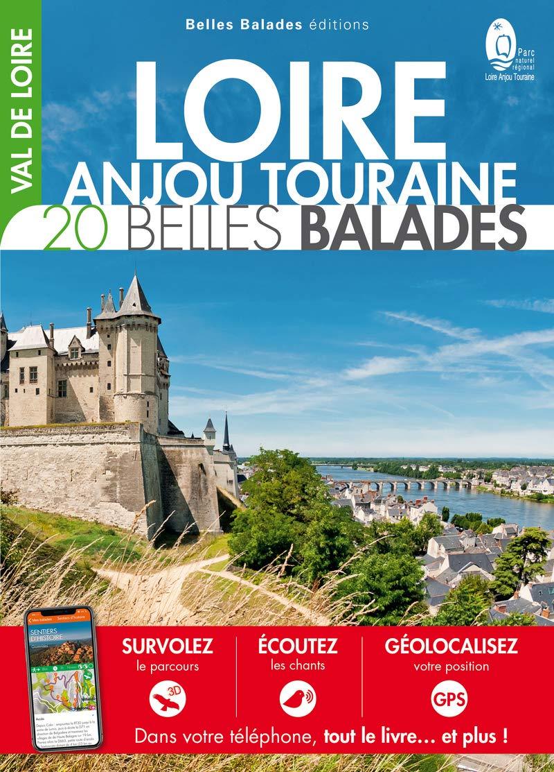 Guide de balades - Loire, Anjou, Touraine, 20 belles balades | Belles Balades Editions guide de randonnée Belles Balades éditions