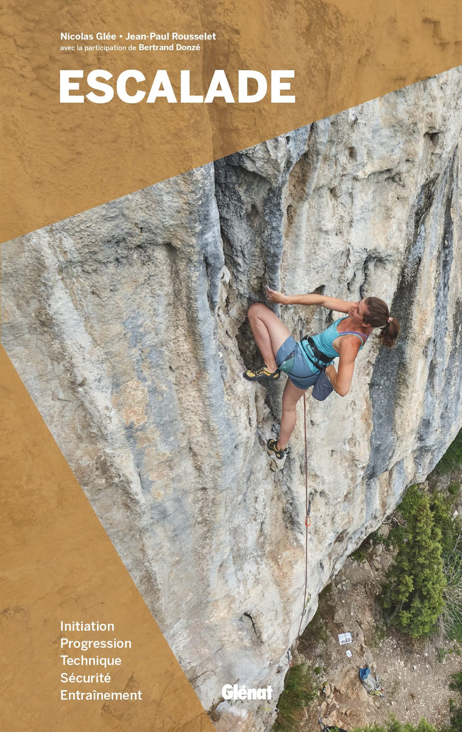 Guide pratique - Escalade, s'initier et progresser | Glénat guide pratique Glénat 