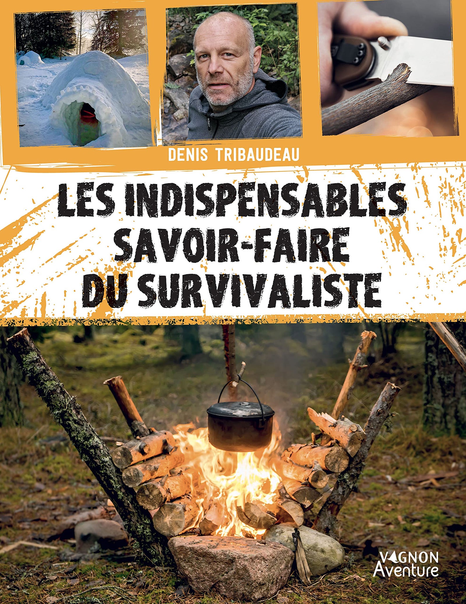 Guide pratique - Les indispensables savoir-faire du survivaliste guide pratique Outdoor 