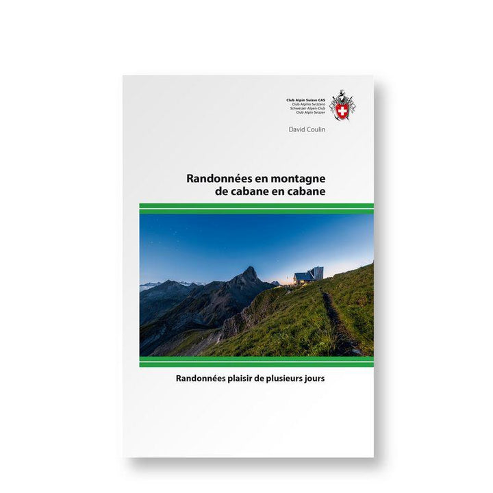 Guide - Randonnées en montagne de cabane en cabane | SAC - Club Alpin Suisse guide de randonnée SAC - Club Alpin Suisse 