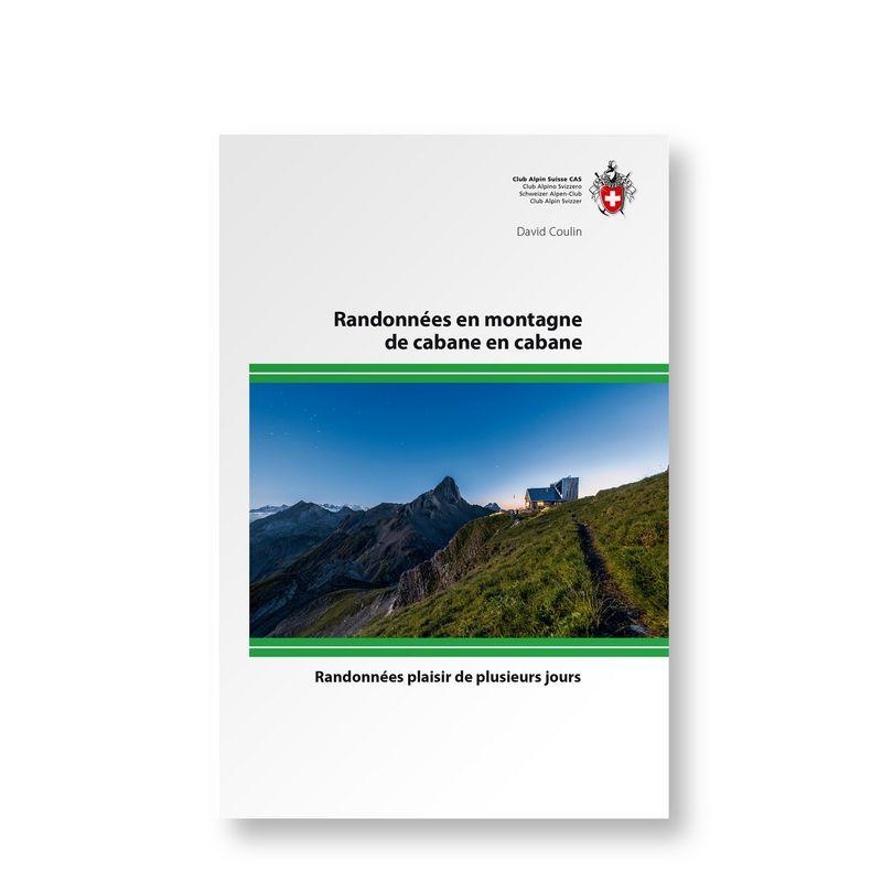 Guide - Randonnées en montagne de cabane en cabane | SAC - Club Alpin Suisse guide de randonnée SAC - Club Alpin Suisse 
