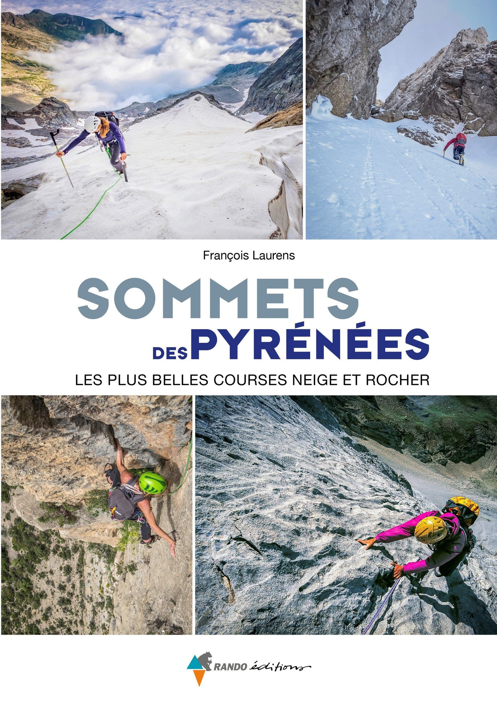 Guide de randonnées - Sommets des Pyrénées, les plus belles courses neige & rocher | Rando Editions guide de randonnée Rando Editions