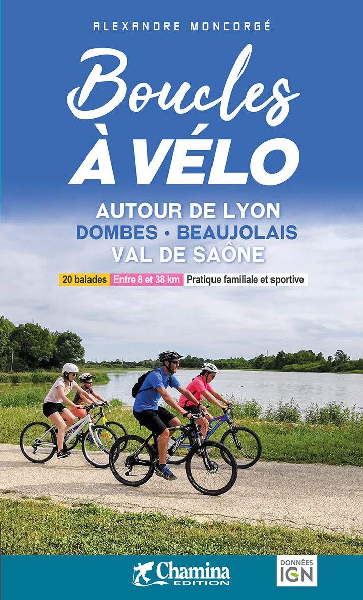 Guide vélo - Boucles à vélo autour de Lyon : Dombes, Beaujolais, Val de Saône | Chamina guide cycliste Chamina