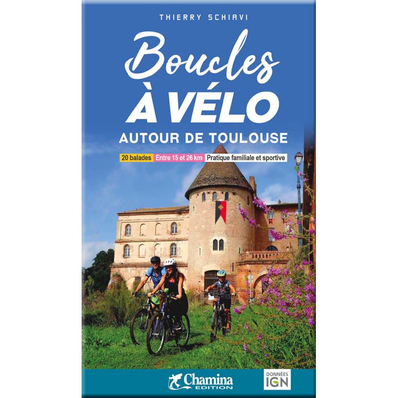 Guide vélo - Boucles à vélo autour de Toulouse | Chamina guide cycliste Chamina