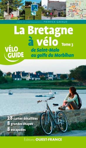 Guide vélo - Bretagne à vélo T3, de St Malo au Golfe Morbihan | Ouest France guide cycliste Ouest France