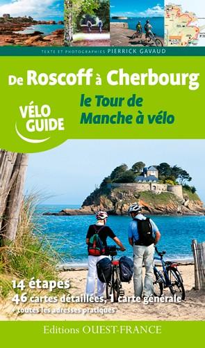 Guide vélo - De Roscoff à Cherbourg , le tour de Manche à vélo | Ouest France guide cycliste Ouest France
