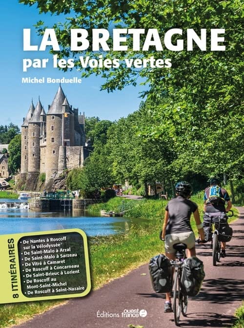 Guide vélo - La Bretagne par les voies vertes - Itinéraires de découverte | Ouest France guide cycliste Ouest France