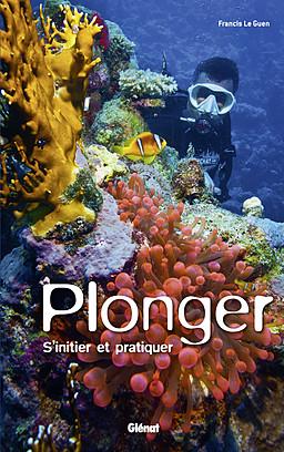 Plonger : S'initier et pratiquer | Glénat guide pratique Glénat Default Title