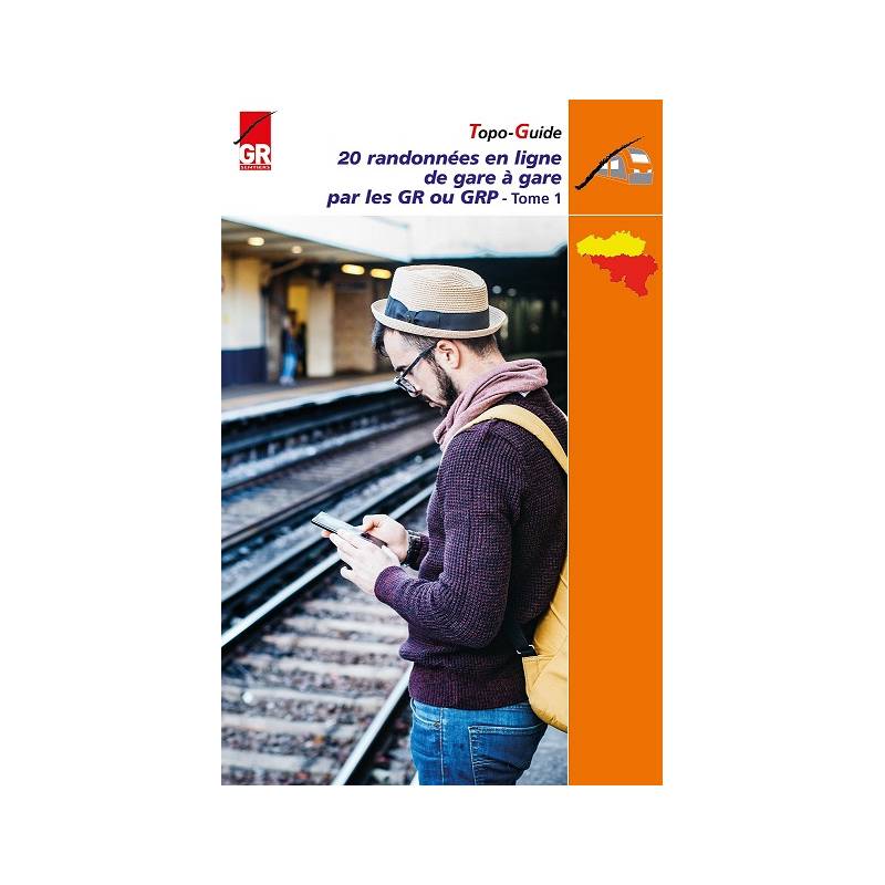 Topoguide de randonnée - De Gare à gare par les GR en Wallonie, 20 Randonnées (Belgique), tome 1 | Les Sentiers de Grande Randonnée guide de randonnée Les Sentiers de Grande Randonnée