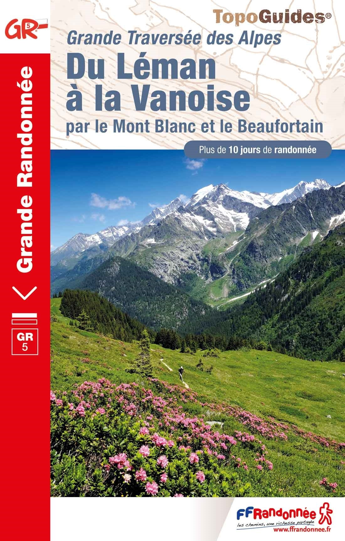 Topoguide de randonnée - Du Léman à la Vanoise par le Mont Blanc et le Beaufortain - GR5 | FFR guide de randonnée FFR - Fédération Française de Randonnée 