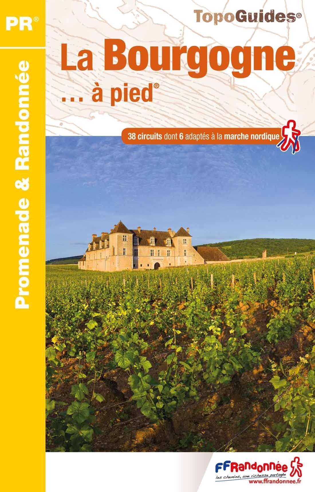 Topoguide de randonnée - La Bourgogne à pied | FFR guide de randonnée FFR - Fédération Française de Randonnée 