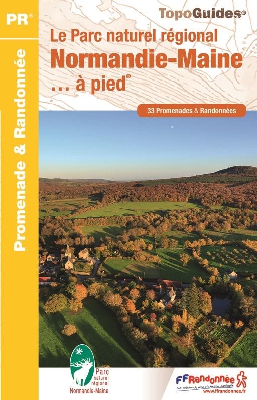 Topoguide de randonnée - Le Parc naturel régional Normandie-Maine... à pied | FFR guide de randonnée FFR - Fédération Française de Randonnée 
