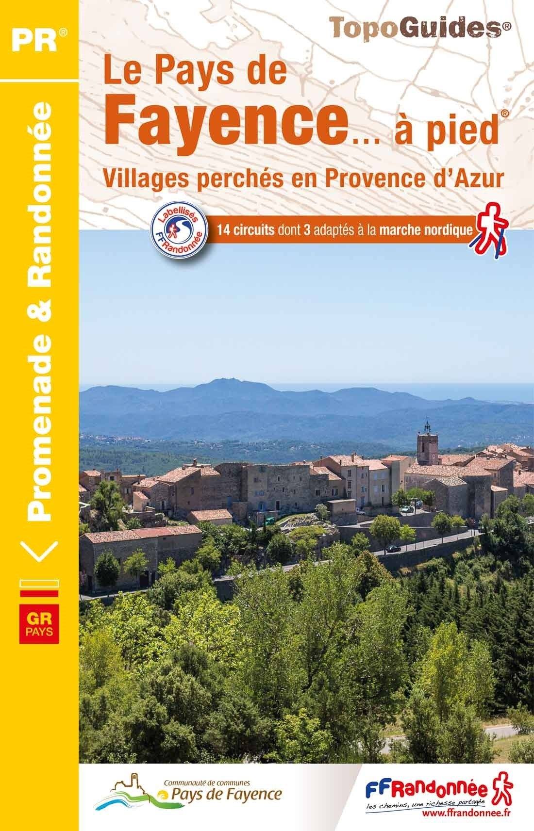 Topoguide de randonnée - Le pays de Fayence à pied | FFR guide de randonnée FFR - Fédération Française de Randonnée 