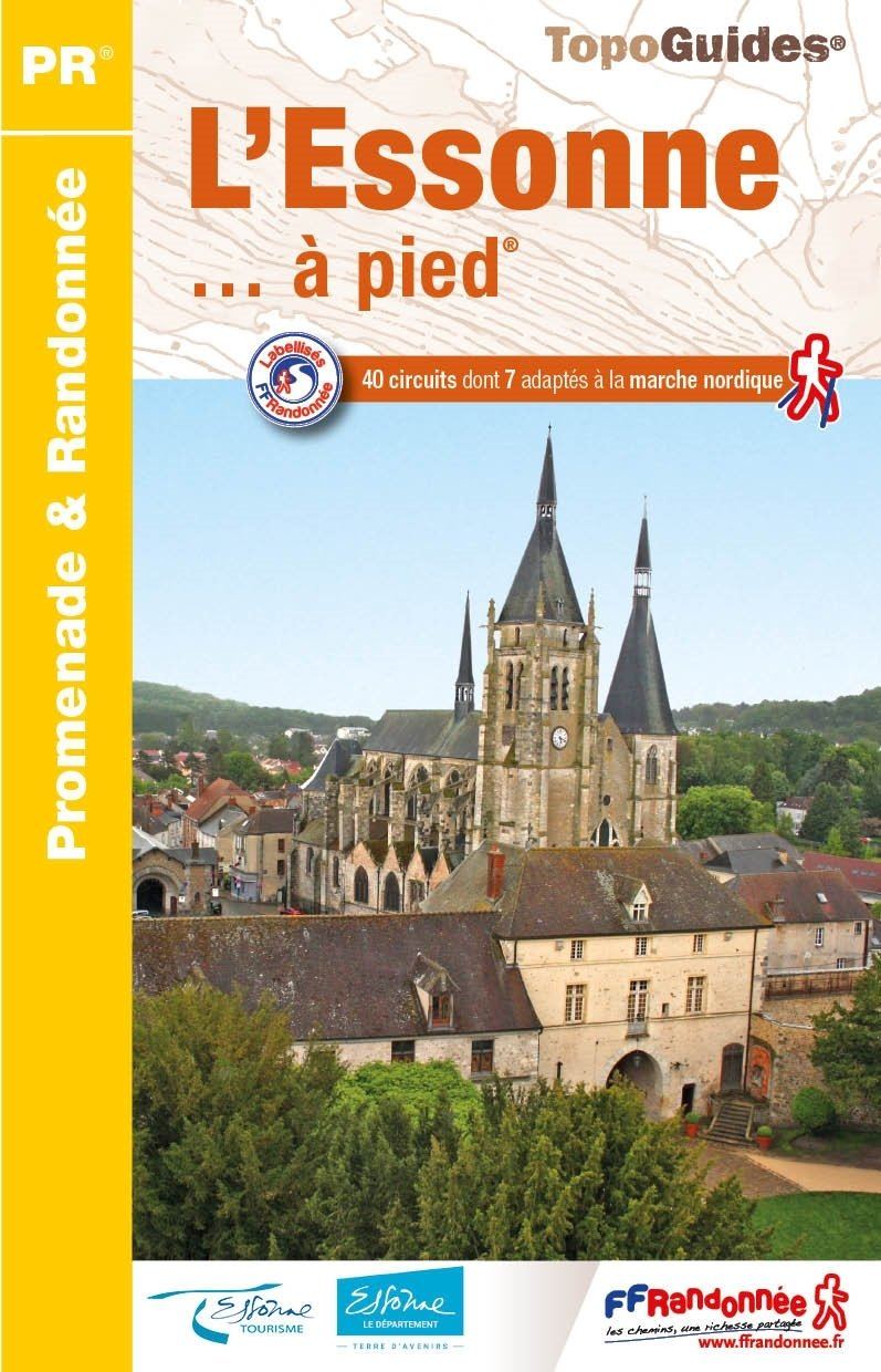 Topoguide de randonnée - L'Essonne à pied | FFR guide de randonnée FFR - Fédération Française de Randonnée 