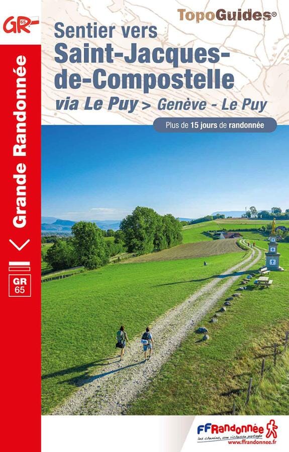 Topoguide de randonnée - Sentier St-Jacques de Compostelle : Genève - Le Puy (GR65) | FFR guide de randonnée FFR - Fédération Française de Randonnée