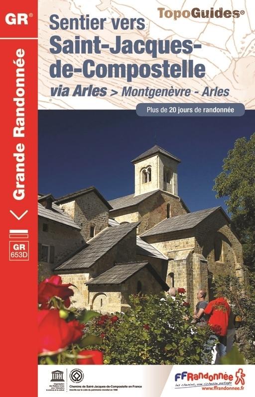 Topoguide de randonnée - Sentier vers Saint-Jacques-de-Compostelle, via Arles - Montgenèvre-Arles | FFR guide de randonnée FFR - Fédération Française de Randonnée