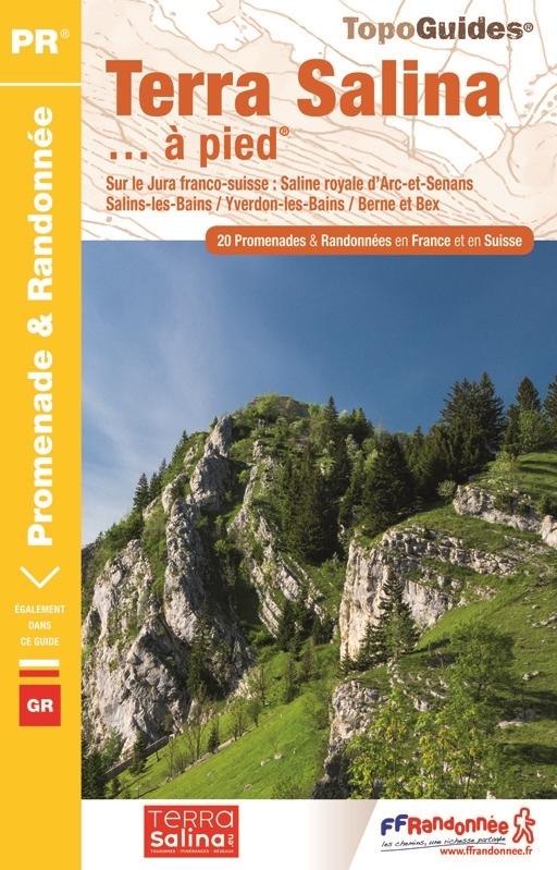 Topoguide de randonnée - Terra Salina à pied (Franche-Comté, Suisse) | FFR guide de randonnée FFR - Fédération Française de Randonnée 