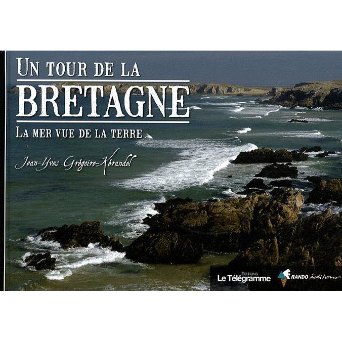 Tour de la Bretagne - La mer vue de la Terre | Rando Editions guide de randonnée Rando Editions 